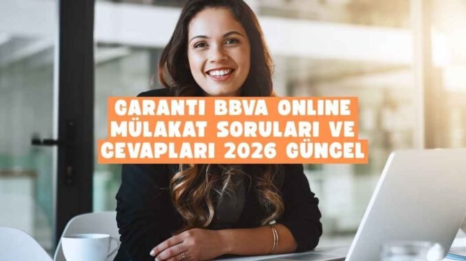 Garanti BBVA mülakat soruları Garanti BBVA mülakat soruları