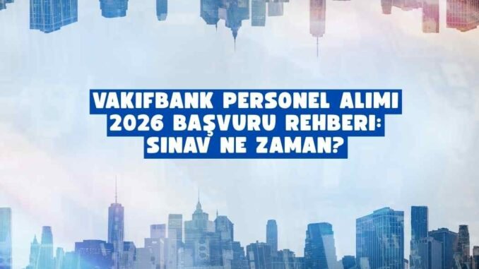 Vakıfbank personel alımı 2026